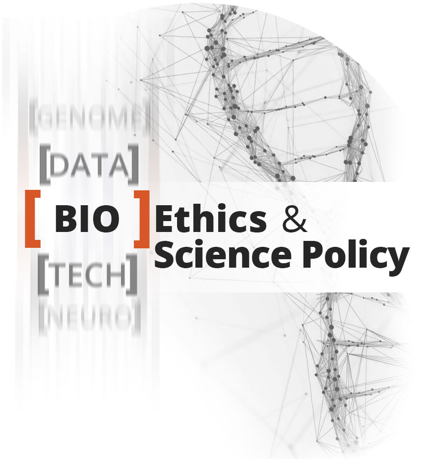 Bioethics & Science Policy
